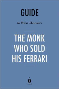 Guide to Robin Sharma’s The Monk Who Sold His Ferrari by Instaread, Instaread