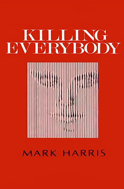 Killing Everybody, Mark Harris