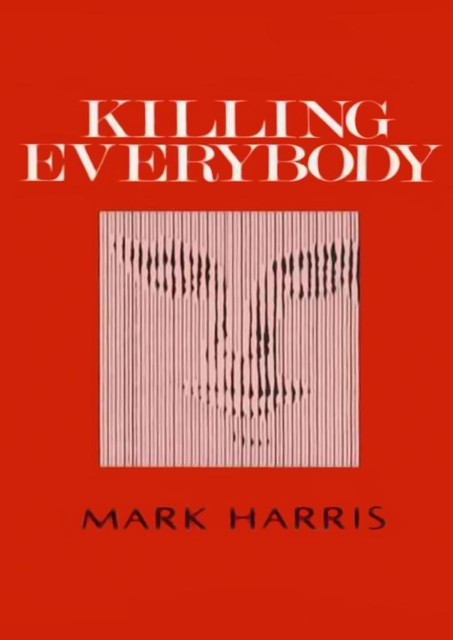 Killing Everybody, Mark Harris