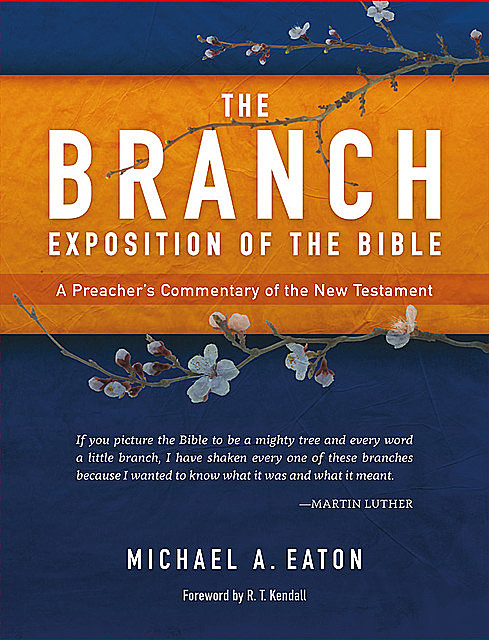 The Branch Exposition of the Bible, Volume 1, Michael Eaton
