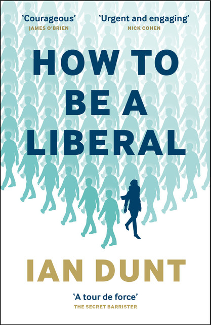 How To Be A Liberal, Dunt Ian