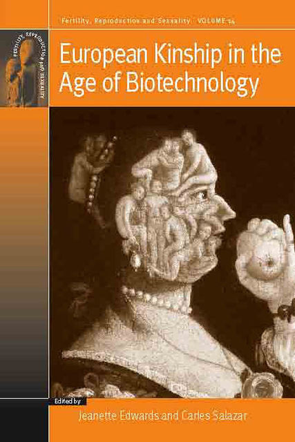 European Kinship in the Age of Biotechnology, Jeanette Edwards
