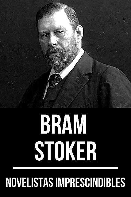 Novelistas Imprescindibles – Bram Stoker, Bram Stoker, August Nemo