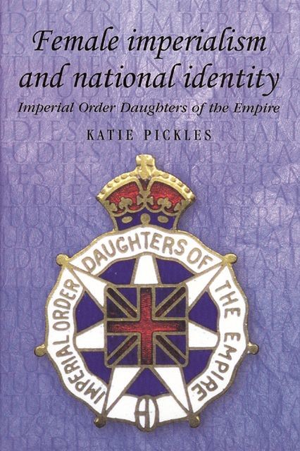 Female imperialism and national identity, Katie Pickles