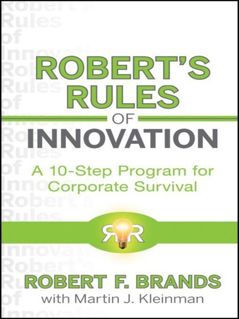 Robert's Rules of Innovation, Martin J.Kleinman, Robert F.Brands