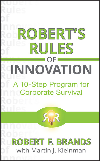 Robert's Rules of Innovation, Martin J.Kleinman, Robert F.Brands
