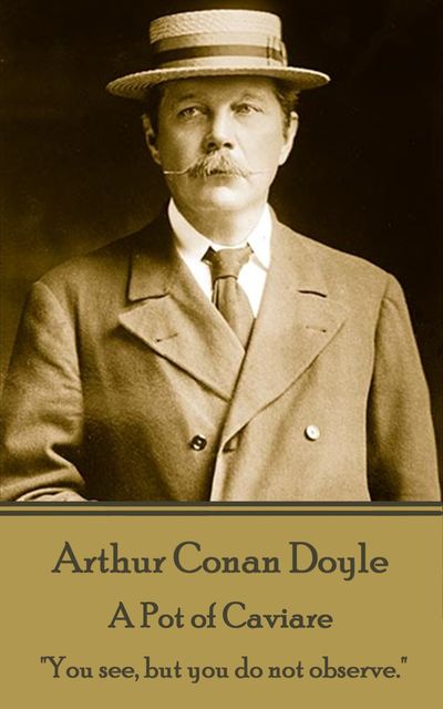 A Pot of Caviare, Arthur Conan Doyle