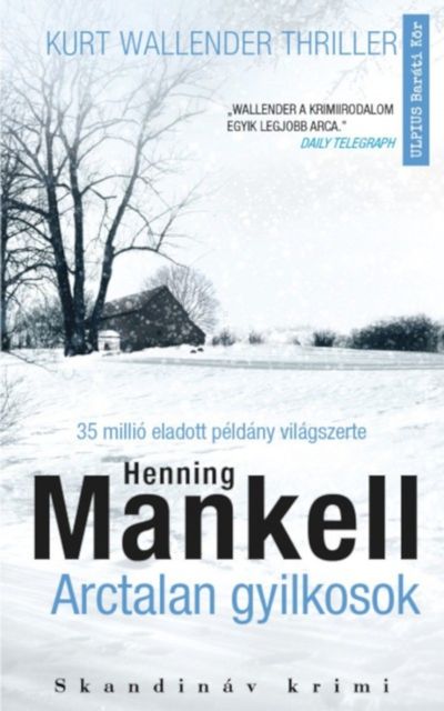 Arctalan gyilkosok, Henning Mankell