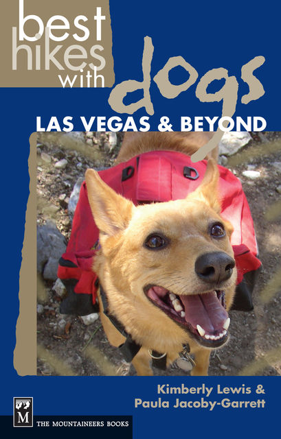 Best Hikes with Dogs Las Vegas and Beyond, Kimberly Lewis, Paula Jacoby-Garrett