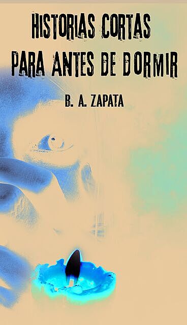 Historias cortas para antes de dormir, B.A. Zapata
