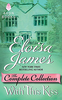 With This Kiss: The Complete Collection, Eloisa James