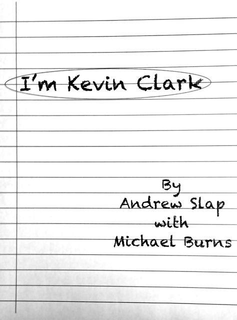 I'm Kevin Clark, Andrew Slap, Michael Burns
