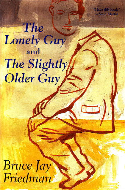 The Lonely Guy and the Slightly Older Guy, Bruce Jay Friedman