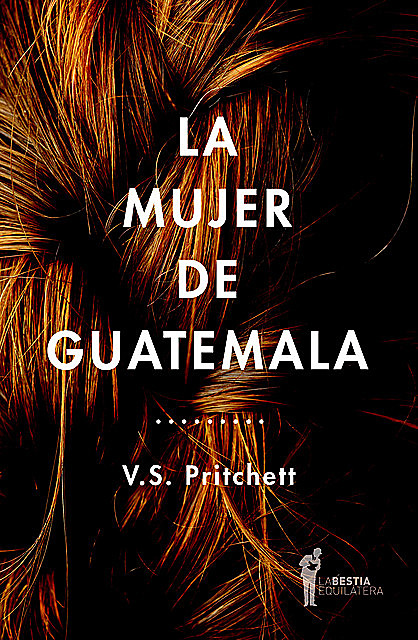 La mujer de Guatemala, V.S.Pritchett