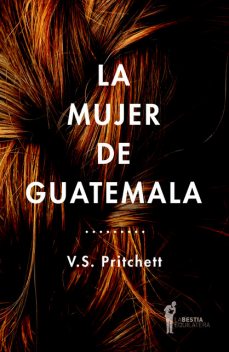 La mujer de Guatemala, V.S.Pritchett