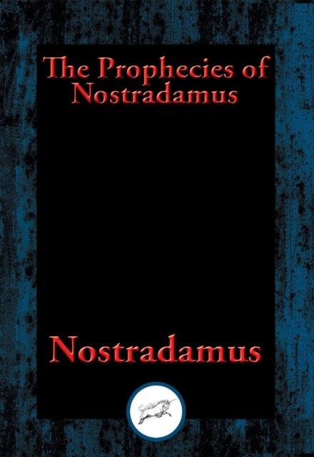 Prophecies of Nostradamus, Nostradamus