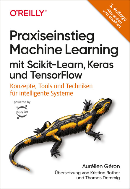 Praxiseinstieg Machine Learning mit Scikit-Learn, Keras und TensorFlow, Aurélien Géron