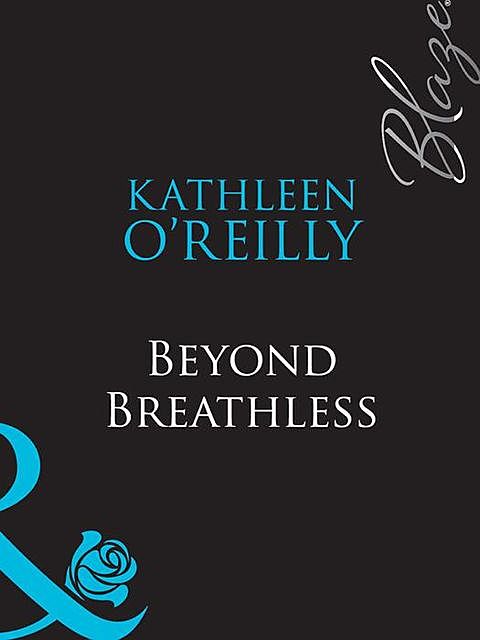 Beyond Breathless, Kathleen O'Reilly