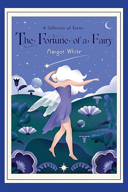 The Fortune of a Fairy, Margot White