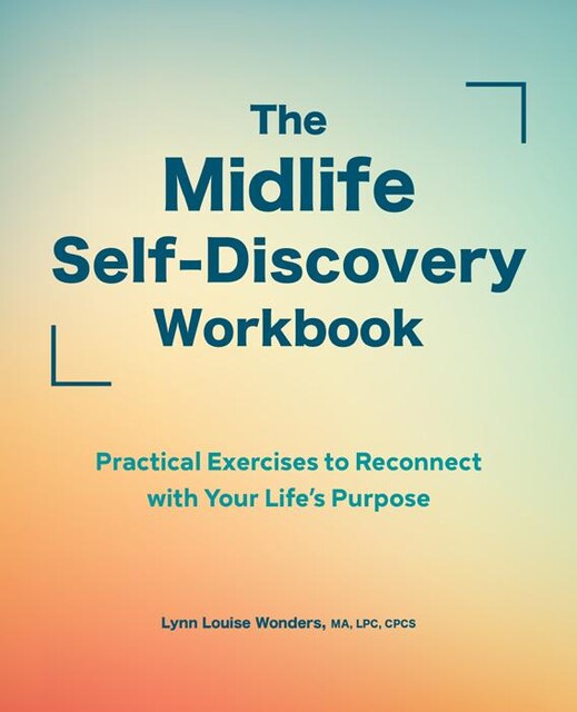The Midlife Self-Discovery Workbook, Lynn Louise Wonders