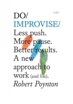 Do Improvise, Robert Poynton