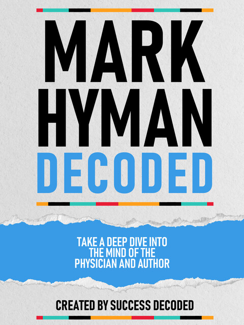 Mark Hyman Decoded, Success Decoded