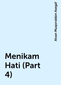 Menikam Hati (Part 4), Alvan Muqorobbin Asegaf