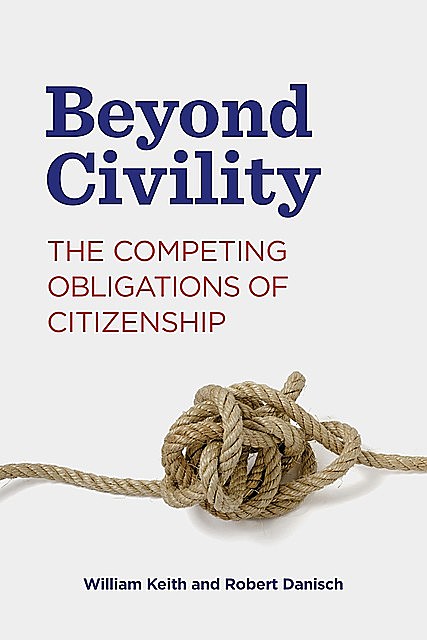 Beyond Civility, Robert Danisch, William Keith