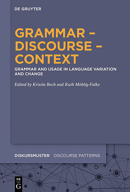 Grammar – Discourse – Context, Ruth Möhlig-Falke, Kristin Bech