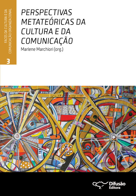 Perspectivas metateóricas da cultura e da comunicação, Marlene Marchiori, Boris H.J. M. Brummans, Bryan C. Taylor, Chantal Benoit-Barné, Daniel Stuart Wilbur, Danusa Araújo do Nascimento, Dennis K. Mumby, Fahad Al Adi, François Cooren, Frédérik Matte, George Cheney, James Fortney, James Hedges, Jamie Mc Donald