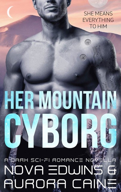 Her Mountain Cyborg, Nova Edwins, Aurora Caine