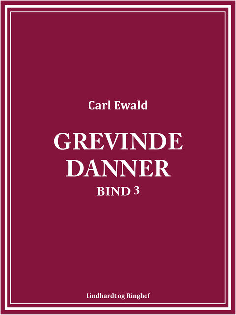 Grevinde Danner – bind 3, Carl Ewald