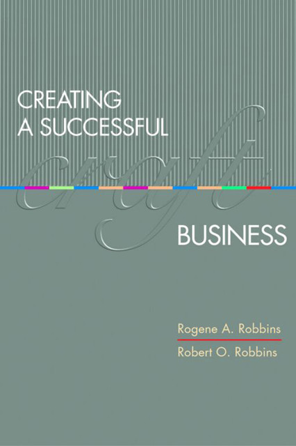 Creating a Successful Craft Business, Robert Robbins, Rogene A. Robbins