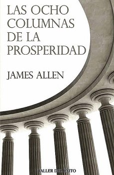 Las ocho columnas de la prosperidad, James Allen