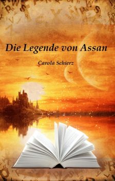 Die Legende von Assan, Carola Schierz