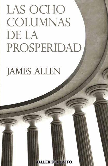 Las ocho columnas de la prosperidad, James Allen