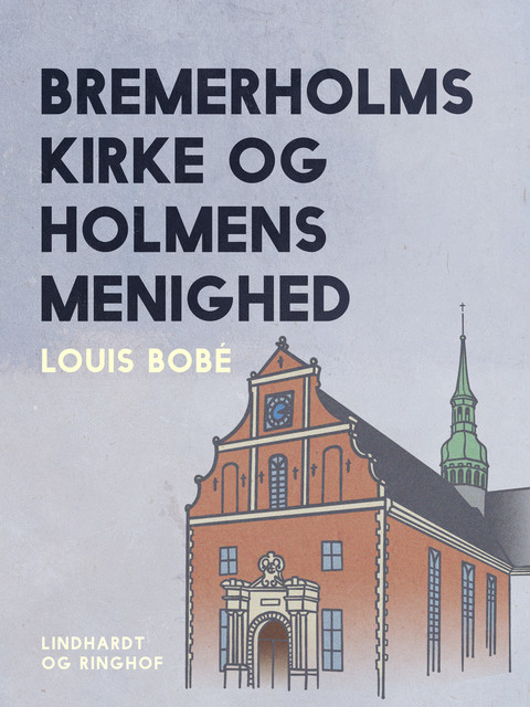 Bremerholms kirke og Holmens menighed, Louis Bobé