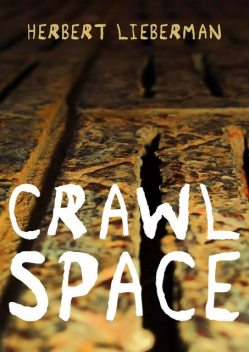 Crawlspace, Herbert Lieberman