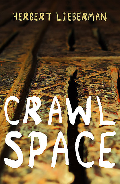Crawlspace, Herbert Lieberman