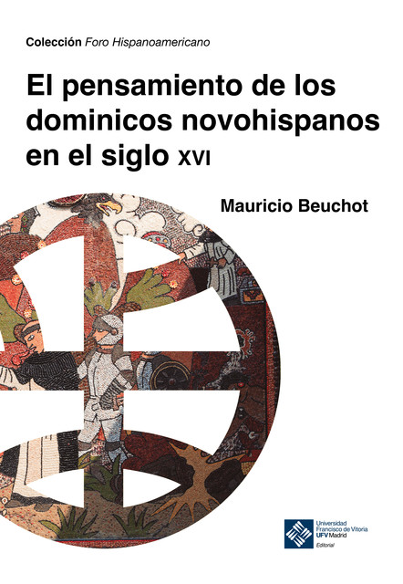 El pensamiento de los dominicos novohispanos e el siglo XVI, Mauricio Beuchot