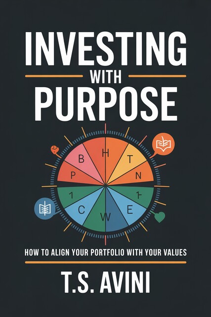 Investing with Purpose, T. S Avini