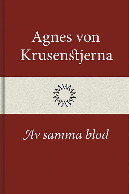 Av samma blod, Agnes von Krusenstjerna