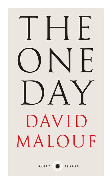 One Day, David Malouf