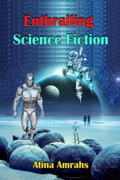 Enthralling Science Fiction, Atina Amrahs