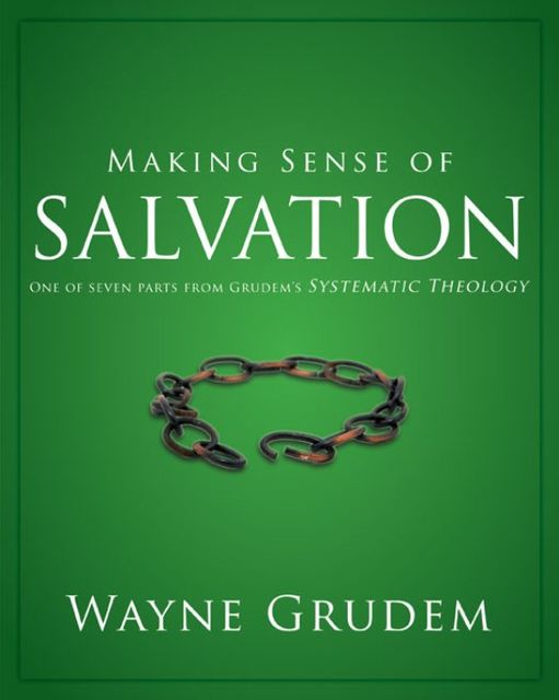 Making Sense of Salvation, Wayne A. Grudem