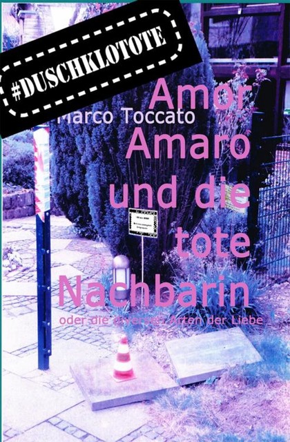 Amor Amaro und die tote Nachbarin, Marco Toccato