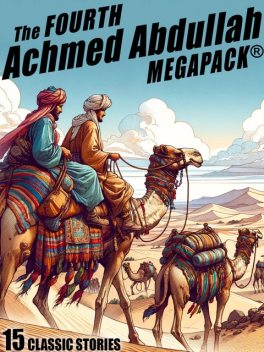 The Fourth Achmed Abdullah MEGAPACK, Achmed Abdullah