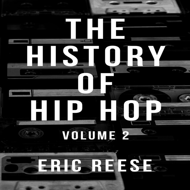 The History of Hip Hop, Eric Reese