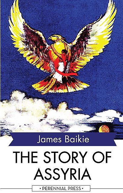 The Story of Assyria, James Baikie