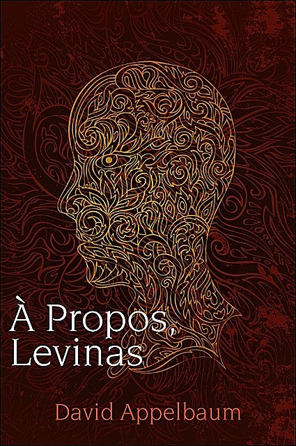A Propos, Levinas, David Appelbaum